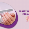 Best nail files to keep nails pretty ( )