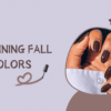 BRILLIANT FALL NAILS COLORS ( )